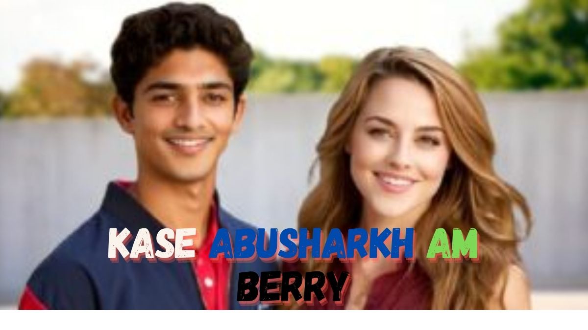 kase abusharkh am berry
